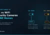PoE vs WiFi Security Cameras